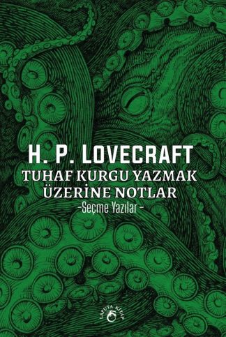 Tuhaf Kurgu Yazmak Üzerine Notlar - Seçme Yazılar