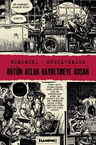 Bütün Atlar Kaybetmeye Koşar /Charles Bukowski – Graphic Novel