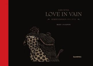 Kara Sevda Love in Vain-Robert Johnson 1911-1938 – Graphic Novel